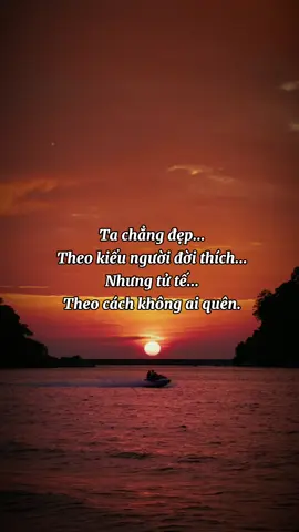 Ta chẳng đẹp... Theo kiểu người đời thích... Nhưng tử tế... Theo cách không ai quên. #viral #xh #stt_buồn_tâm_trạng 