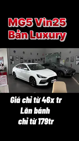 MG5 Luxury đã sẵn xe Vin25, đủ màu giao ngay cho Quý khách #mgnamdinh #minhmgnamdinh #mgninhbinh #xuhuong #mg5luxury 