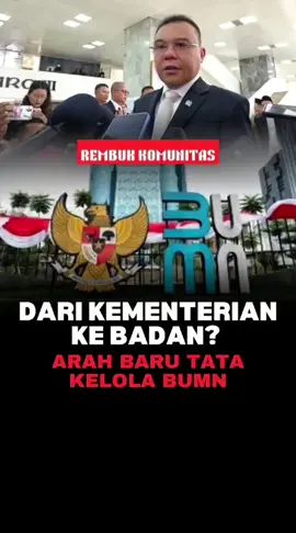 Dari Kementerian ke Badan? Arah Baru Tata Kelola BUMN Isu terbaru soal BUMN bikin publik heboh! Wacana perubahan tata kelola dari Kementerian BUMN menjadi Badan tengah jadi sorotan. Langkah ini disebut-sebut bakal membuat pengelolaan BUMN lebih profesional, independen, dan fokus pada peningkatan kinerja tanpa terlalu kental campur tangan politik. Transformasi ini dinilai bisa memperkuat peran BUMN sebagai engine of growth ekonomi nasional. Dengan model badan, BUMN berpotensi lebih lincah dalam mengambil keputusan strategis, meningkatkan daya saing global, hingga menggenjot kontribusi bagi pendapatan negara. Namun, tentu saja wacana ini memunculkan pro-kontra. Ada yang optimis bakal lebih efisien, ada pula yang khawatir soal transparansi dan pengawasan. Yang pasti, arah baru tata kelola BUMN ini akan sangat menentukan masa depan ekonomi Indonesia. #BUMN #EkonomiNasional #ArahBaruBUMN #TransformasiBUMN #FYP #Viral #rembukkomunitas 