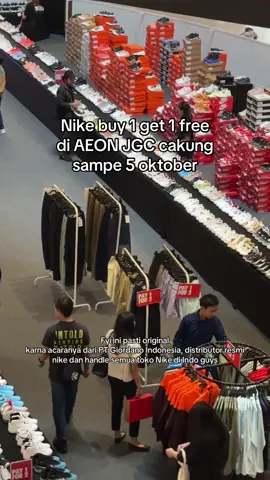 NIKE BUY 1 GET 1 FREE ALL ITEMS‼️ sampe 5 oktober di AEON MALL JGC CAKUNG.  sepatu, baju, tas, aksesoris dll semua ada. Ada buat anak juga!!  Ini dijamin original ya, karna acaranya dari PT GIORDANO INDONESIA, distributor resmi Nike dan yg pegang semua toko Nike di Indo.  Jadi jgn sampe ketinggalan guys. #fyp #viral #fypシ゚ #nike #tiktok 