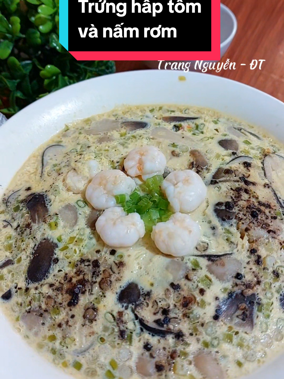 #xuhuong  Trứng hấp tôm và nấm rơm thanh đạm mà ăn cơm ngon lắm nè #trangnguyenĐT #monngonmoingay #ancungtiktok #trunghaptom 
