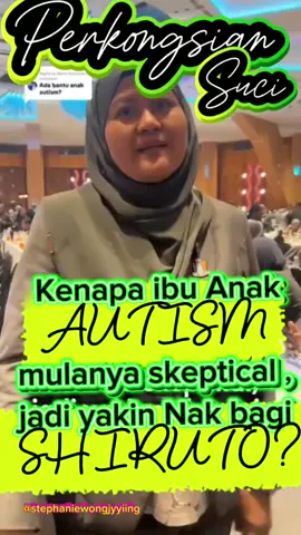Info lanjut Sila contact Stephanie 012**370**8158 Kenapa ibu Anak AUTISM mulanya skeptical， jadi yakin dan sudi Nak bagi  #SHIRUTO ? Sila Dengar!