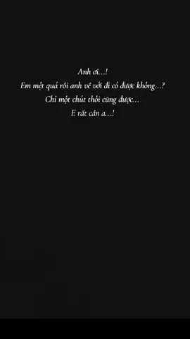 Em mệt quá rồi...Anh về ôm e một chút có được..?#enhoanh #tamtrangbuon 