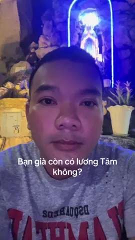 Bạn già còn có lương Tâm không.