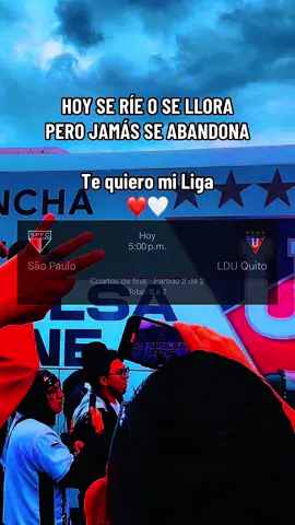 HOY CUESTE LO QUE CUESTE LIGA DE QUITO VA CLASIFICAR A LA SEMIS DE COPA LIBERTADORES #ldu #lduquito #ligadequito #conmebollibertadores #saopaulo 