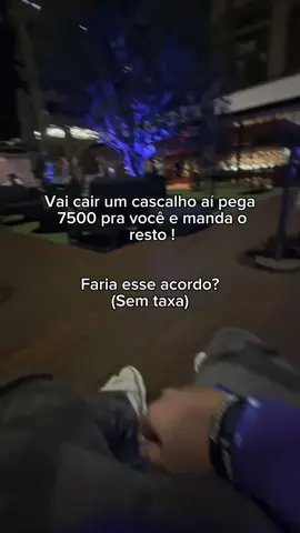 Faria o acordo ? 