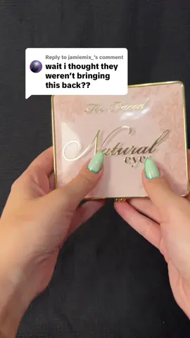 Replying to @jamiemix_ soooooo happy it’s back #toofaced #toofacednaturalpalette #naturaleyeshadow #toofacednaturaleyes #discontinuedmakeup 
