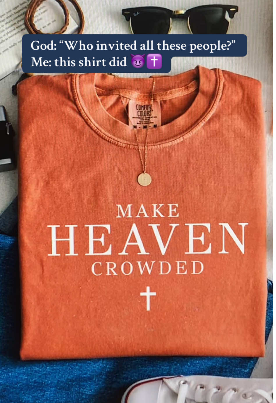 God: “Who invited all these people?” Me: this shirt did 😈✝️ #makeheavencrowded #god #christian #religion #comfortcolors 