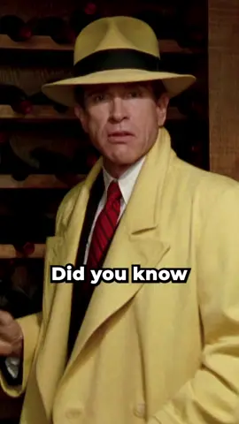 Did you know for Dick Tracy? 