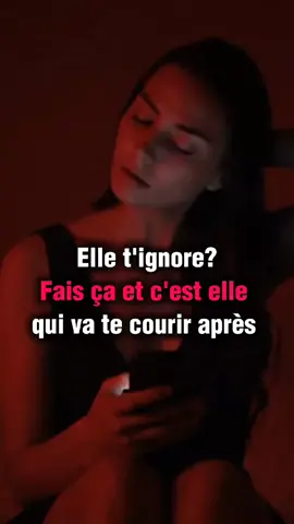 Si elle t'ignore, fais ça et elle va te courir après... #drague #psychologie #homme #tiktokfr #paris 
