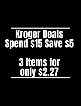 Spend $15, save $5. Easy math 🧾Here’s how to work Kroger’s spend $15 save $5 deal like a pro 🙌 #KrogerDeals #CouponTok #BudgetLife #SmartShopping #CouponingCommunity