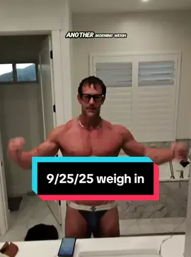 9/25/2025 morning weigh in!  