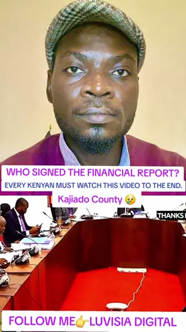 Who signed the Financial Report? #LuvisiaDigital ##kenyantiktok🇰🇪 #kenyansinqatar🇶🇦🇶🇦🇰🇪🇰🇪 #kajiadotiktokers 