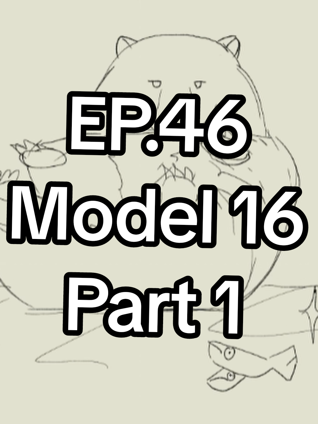 EP.46 Animate it! If u can Model 16 Part 1 Sketch Motion
