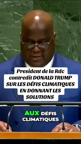 President de la Rdc contredit DONALD TRUMP SUR LES DÉFIS CLIMATIQUES EN DONNANT LES SOLUTIONS 