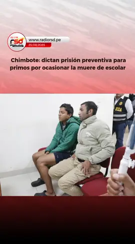 🔴 #RSD | El Poder Judicial dictó nueve meses de prisión preventiva para los primos Diego Díaz Joya (29) y Yeferson Orbegoso Joya (25), acusados de ocasionar  la muerte de un escolar de 16 años tras golpearlo en Chimbote, región Áncash, informó la Corte Superior de Justicia del Santa.