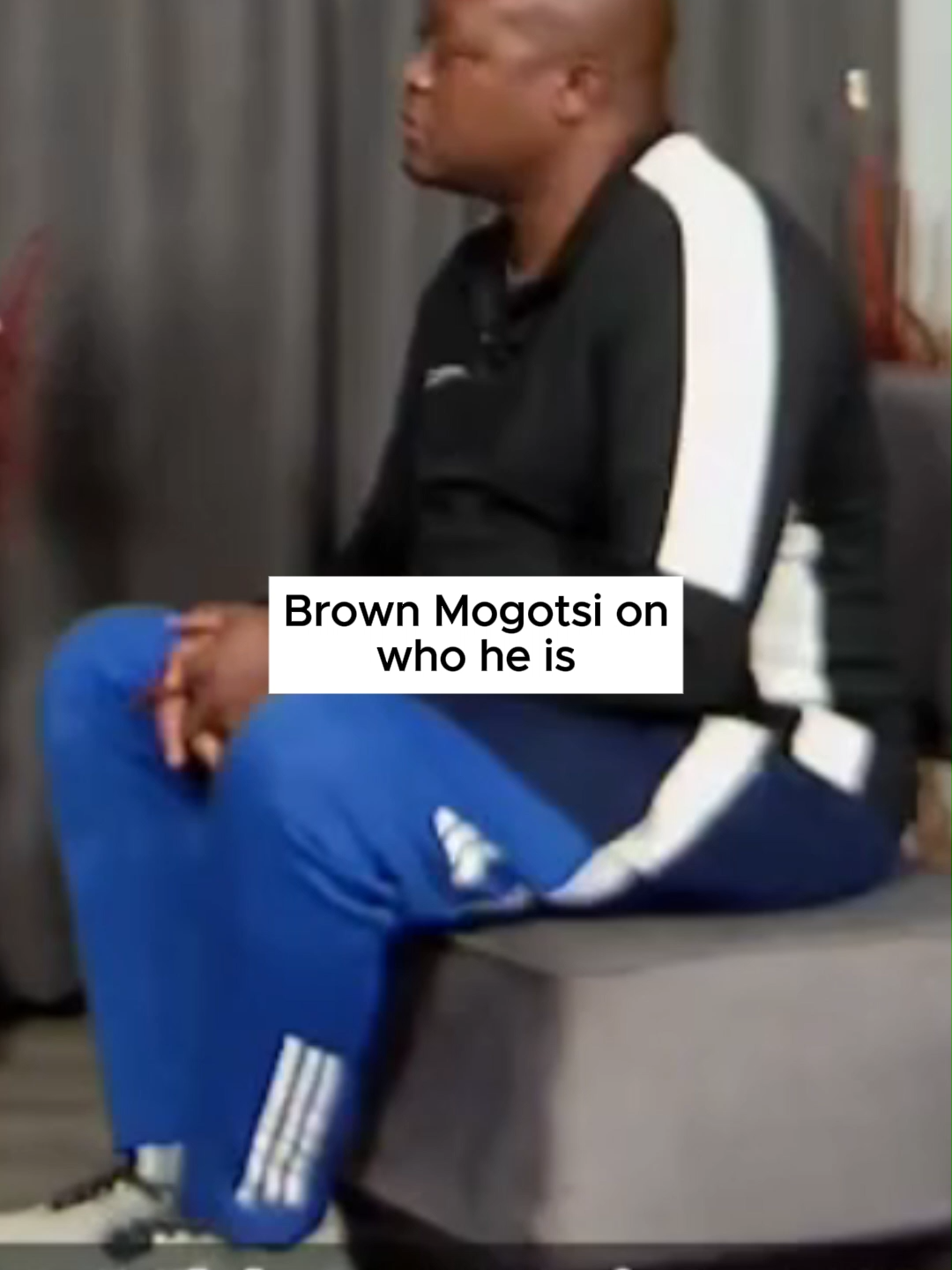 Brown Mogotsi on who he is