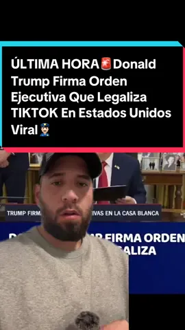 ATENCIÓN🚨Donald Trump Firma Orden Ejecutiva Que Legaliza Tiktok En Estados Unidos Compartamos Esta Noticia Viral #parati #estadosunidos🇺🇸 #venezolanosenusa #venezolanosenmiami #casiciudadano 