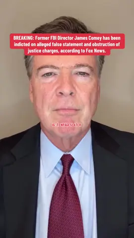 BREAKING: Former FBI Director James Comey has been indicted on alleged false statement and obstruction of justice charges, according to Fox News.