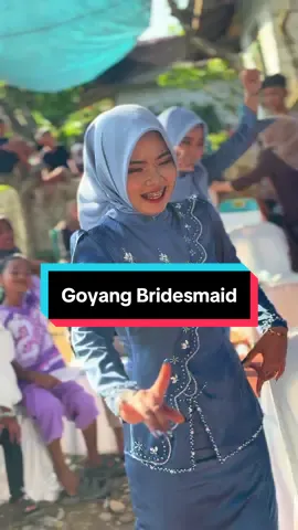 GOYANG BRIDESMAID . #bridesmaids #bridesmaid #fyp #girls #fyppppppppppppppppppppppp 