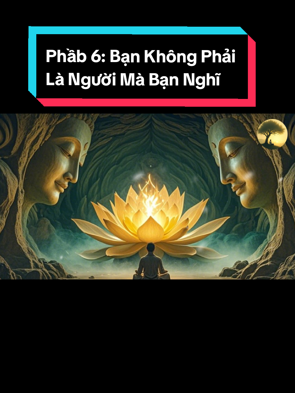 Phần 6: Bạn Không Phải Là Người Mà Bạn Nghĩ – Đó Chỉ Là Ảo Ảnh Của Bộ Não 200.000 Năm Tuổi #langnhincuocdoi #trietlysong #chualanh #chanhniem #phan6 