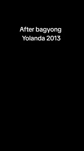after super typhoon Yolanda #yolandaPH #fypシ  #foryoupage#4u #fyppppppppppppppppppppppp 