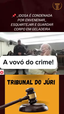 idosa é condenada por envenenar e quartejar 