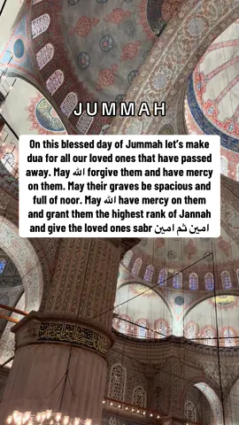 On this blessed day of Jummah let’s make dua for all our loved ones that have passed away. May الله forgive them and have mercy on them. May their graves be spacious and full of noor. May الله grant them the highest rank in Jannah and give our loved ones sabr امين ثم امين #islamic_video #jummah #jummahamubarakstatus🕋🤲 #fyp #jummamubarak 