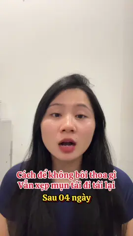 Cách để không bôi thoa gì vẫn xẹp mụn tái đi tái lại sau 04 ngày #mun #goclamdep ##chamsocda #munviem #muntrungca 
