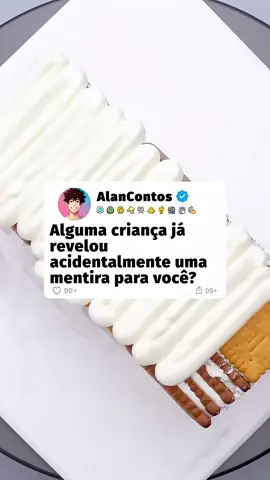 alguma criança já revelou alguma mentira pra vc