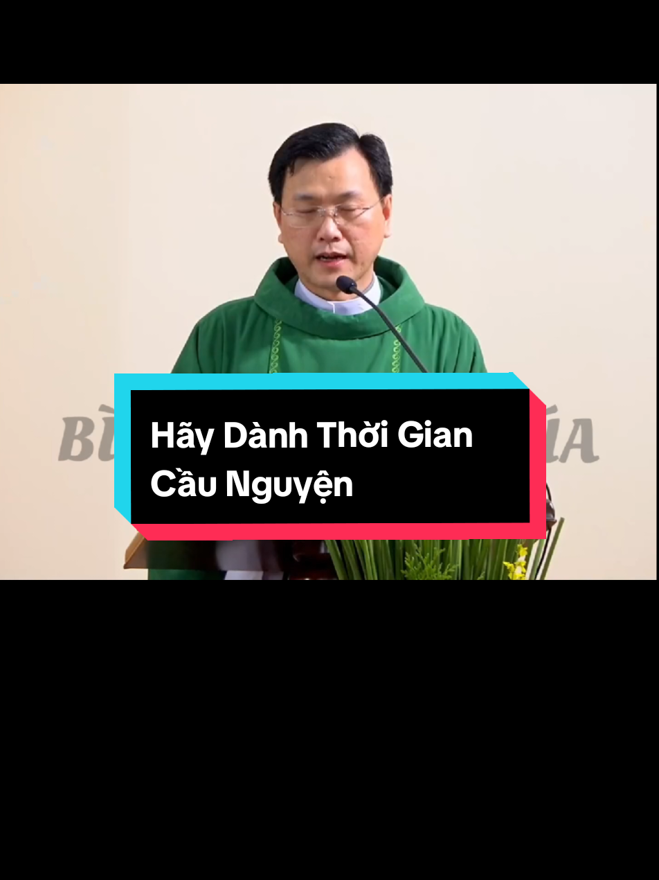 Phần 92 - Hãy Dành Thời Gian Cầu Nguyện...Amen! #loichua #loichua #chahoangbaquochuy #songdeplongchua #xuhuong 
