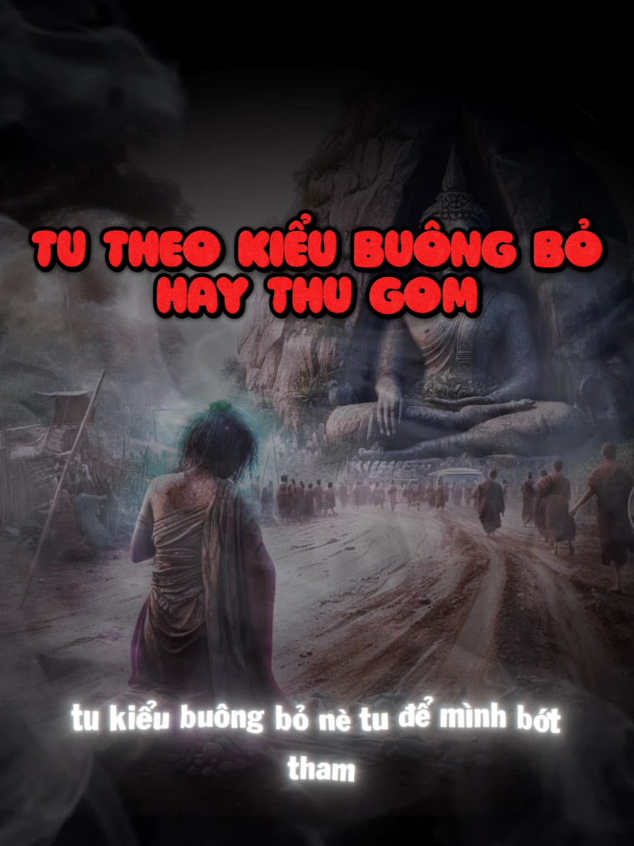 TU THEO KIỂU BUÔNG BỎ HAY THU GOM #CapCut #phatphapnhiemmau #tinhthuc260690 #fyp #viral 