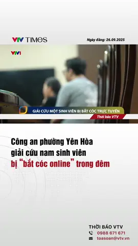 Thời gian qua, các đơn vị trong công an TP. Hà Nội đã giải cứu nhiều nạn nhân bị các đối tượng giả danh công an “bắt cóc online”. Mặc dù đã có nhiều cảnh báo, tuy nhiên nhiều người vẫn mắc bẫy thủ đoạn này. #tiktoknews #vtvtimes #giaicuu #namsinhvien #batcoconline 