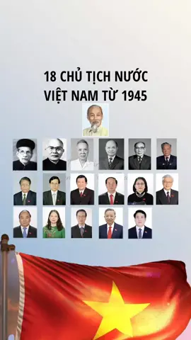 🇻🇳18 Chủ Tịch Nước Qua Các Thời Kỳ 🇻🇳 #lichsuvietnam #foryoupage #toiyeuvietnam #xuhuong #QuanDoiNhanDanVietNam 