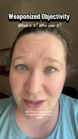 “Weaponized objectivity” can happen quickly in conversations or debates about charged topics, especially when folks are beginning from a place of awareness of how their identities impact their experiences. It can be used to silence marginalized people. But critical science studies scholars, like Sandra Harding, have a solution, which I’ll discuss in part two!  #funfacts #criticaltheory #education #feminist #debates 