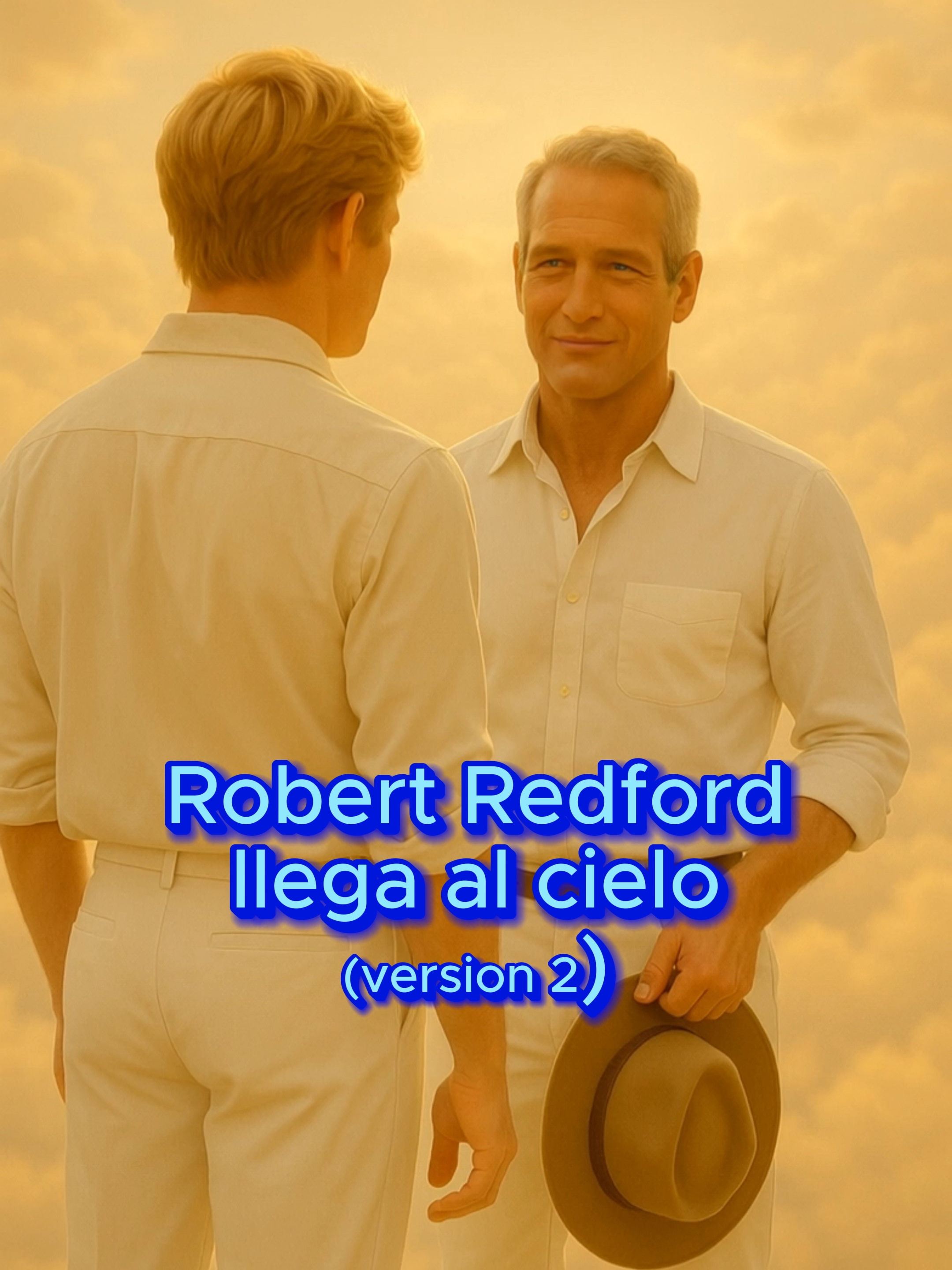 Robert Redford llega al cielo, version 2, para los que querían verlos jovenes de nuevo #ia #tiktokespaña #rip #dep #hollywood #robertredford