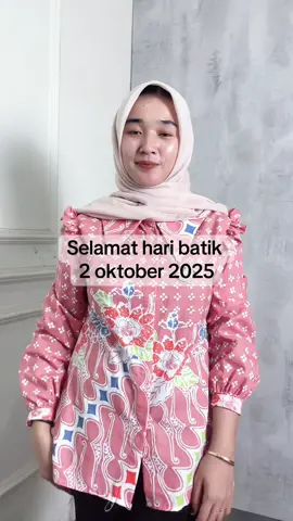 Selamat Hari Batik Nasional 2 Oktober 2025 🥰 #promomakangajian #batikwanita #batikwanitamodern #blousebatik #atasanbatik 