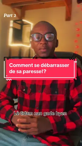 Dans 1 minutes  j’apporte pour  vous la seule remède contre la paresse ‼️#fyp #haitiantiktok #mindset #discipline 