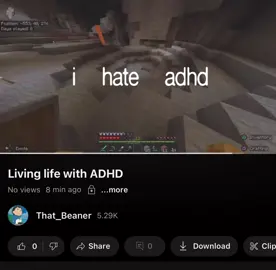 Share your experience with ADHD in the comments #foryou #Minecraft #venting #sadness #adhd 