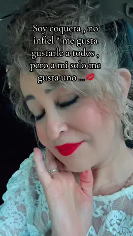 Soy coqueta no infiel” me gusta gustarle a todos , pero a mí solo me gusta uno…💋#brillandodespuesdelos50🌟👠👠 