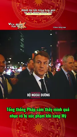 Tổng thống Pháp cảm thấy mình quá nhục và bị xúc phạm khi sang Mỹ #vietnam #France #america #videoviral #fyp 