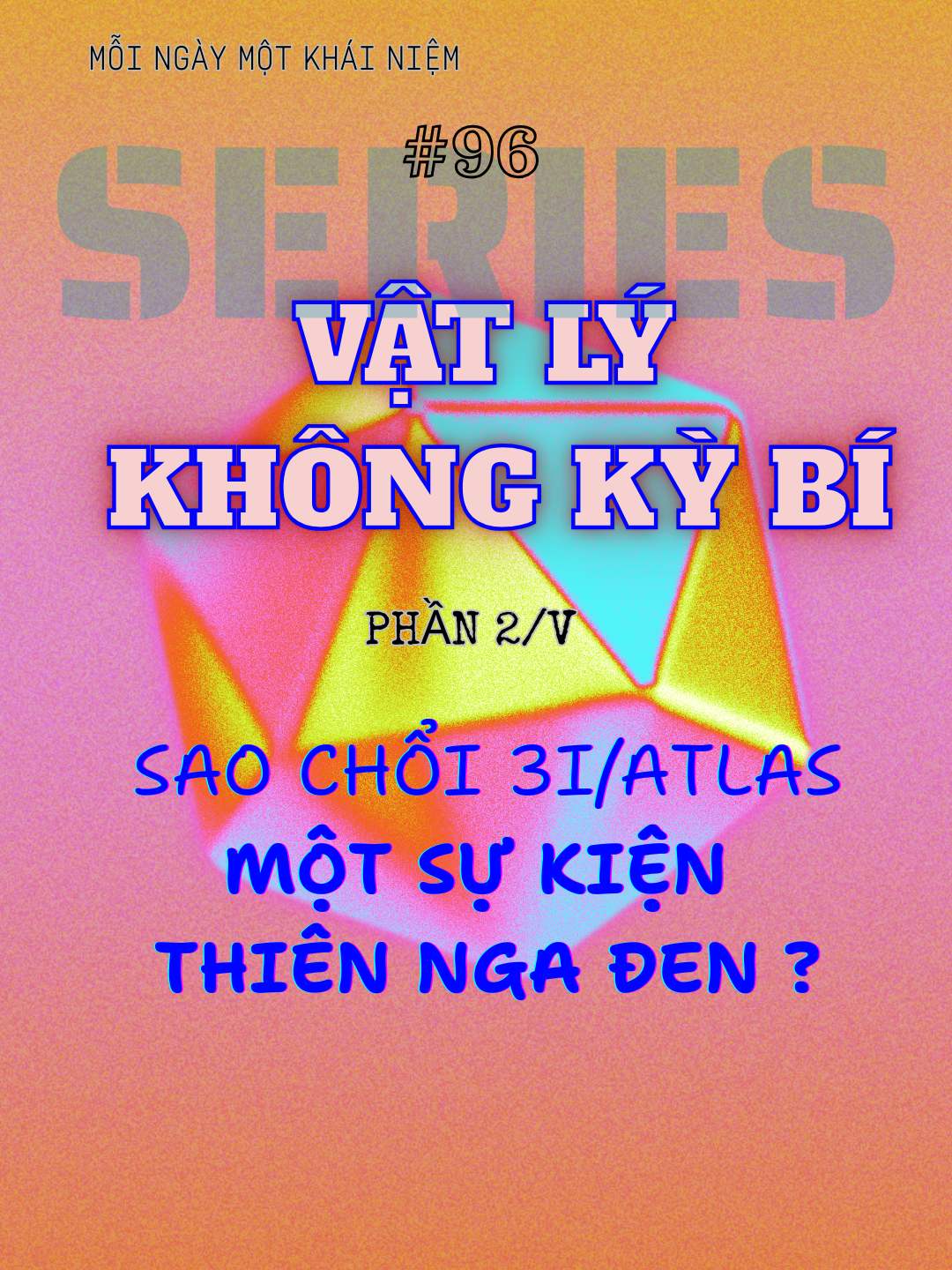 96. SERIES: VẬT LÝ KHÔNG KỲ BÍ - PHẦN 2: SAO CHỔI 3I/ATLAS - MỘT SỰ KIỆN THIÊN NGA ĐEN Trước khi đi sâu vào những giả thuyết, xin mời các bạn xem lại khái niệm về “Sự kiện Thiên nga đen là gì” trong video số 89 của kênh để.  Và hãy cùng tìm hiểu Sao chổi 3I/ATLAS là gì ? Tại sao Mỹ lại phải triệu tập hầu như toàn bộ các vị chỉ huy để tổ chức họp khẩn. Những mối liên quan với đến bộ phim khoa học vũ trụ giả tưởng: 