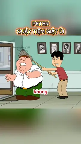 Peter quậy tiệm giặt ủi #familyguy #longtieng#xuhuong #xuhuongtiktok 