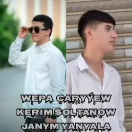 Wepa Caryyew_Kerim Soltanow Janym ýanýala #kesfetteyiz#рекомендации#