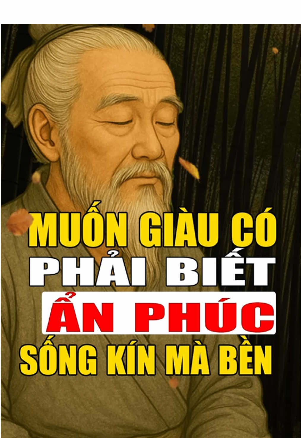 Cổ Nhân Dạy: Muốn Giàu Có Phải Biết Ẩn Phúc, Sống Kín Mà Bền #conhanday #trietlycuocsong #trietlysong 