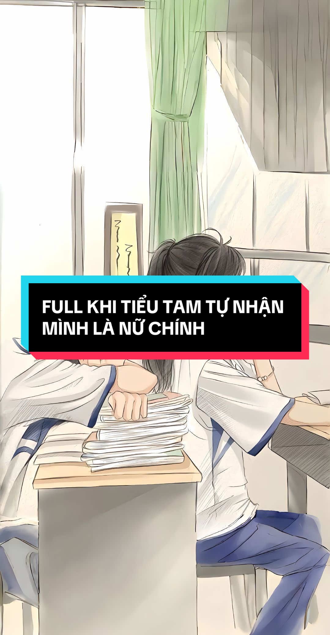 [FULL] KHI TIỂU TAM TỰ NHẬN MÌNH LÀ NỮ CHÍNH (x1.5) #xuhuong #trending #truyenaudio #fyp #full 