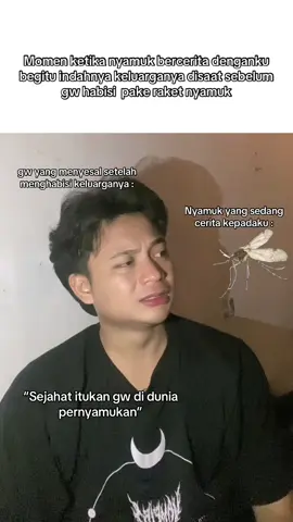 Nyamuk ini kisahnya sedih nanget dah 😭 ##memestiktok##viral2025 #rihum##viral##ngakak##viralvideotiktok##viralvideo##tiktokviral##memetiktok##viral##ngakak##mentahan##mentahan##trending##ia##standarttiktok#mem #memestiktok #memecut #memekomic #memey #memesdaily #memetiktok  #memeindonesia  memestiktok##viral2025 #rihum##viral##ngakak##viralvideotiktok##viralvideo##tiktokviral##memetiktok##viral##ngakak##mentahan##mentahan##trending##ia##standarttiktok#mem #memestiktok #memecut #memekomic #memey #memesdaily #memetiktok  #memeindonesia  