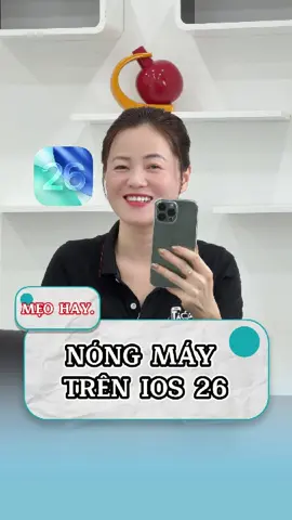 iOS 26 Làm iPhone Nóng Máy? Đây Là Cách Xử Lý Hiệu Quả. #tao247 #iphonezin #iphonetips #congnghe #iphonedanang 