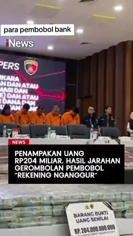 PEENAMPAKAN UANG  RP 204 MILIAR HASIL JARAHAN PEMBOBOL REKENING NGANGGUR sembilan orang sebagai tersangka dalam kasus pembobolan rekening dormant yang nilainya mencapai 204 miliar. para pelaku menggunakan modus akses ilegal untuk mimandahkan dana dari rekening tidak aktif, Tampa kehadiran fisik pemilik rekening. Lebih mengejutkan, sindikat ini menyamar sebagai Satgas Perampasan Aset guna memperlancar aksinya. Polisi masih menelusuri jejak aliran dana hasil kejahatan ini, sekaligus mendalami kemungkinan adanya pihak lain yang turut terlibat dalam jaringan pembobolan bank tersebut. #PembobolanBank #RekeningDormant #tiktokindonesia 