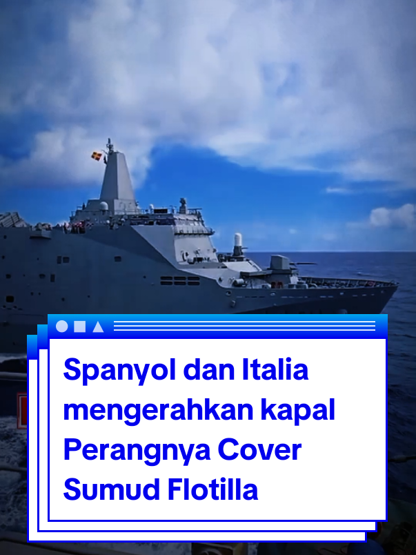 Spanyol dan Italia mengerahkan kapal Perangnya Cover Sumud Flotilla setelah ada serangan Drone dari armada Sumud flotilla,hal ini juga membuat Yunani ikut mengerahkan kapal perangnya #sumudflotilla #spanyol🇪🇸 #italia #yunani🇬🇷 #humanity 
